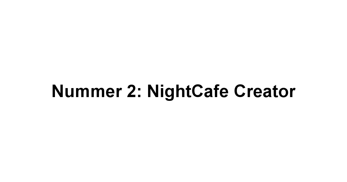 Nummer 2: NightCafe Creator