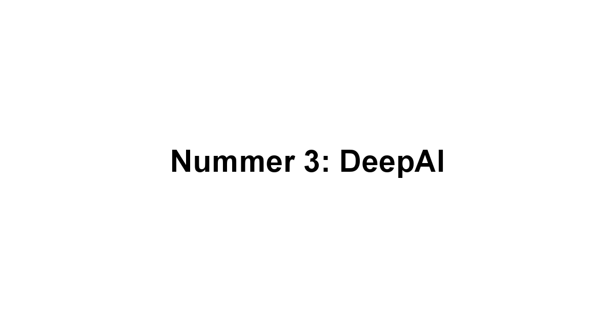 Nummer 3: DeepAI