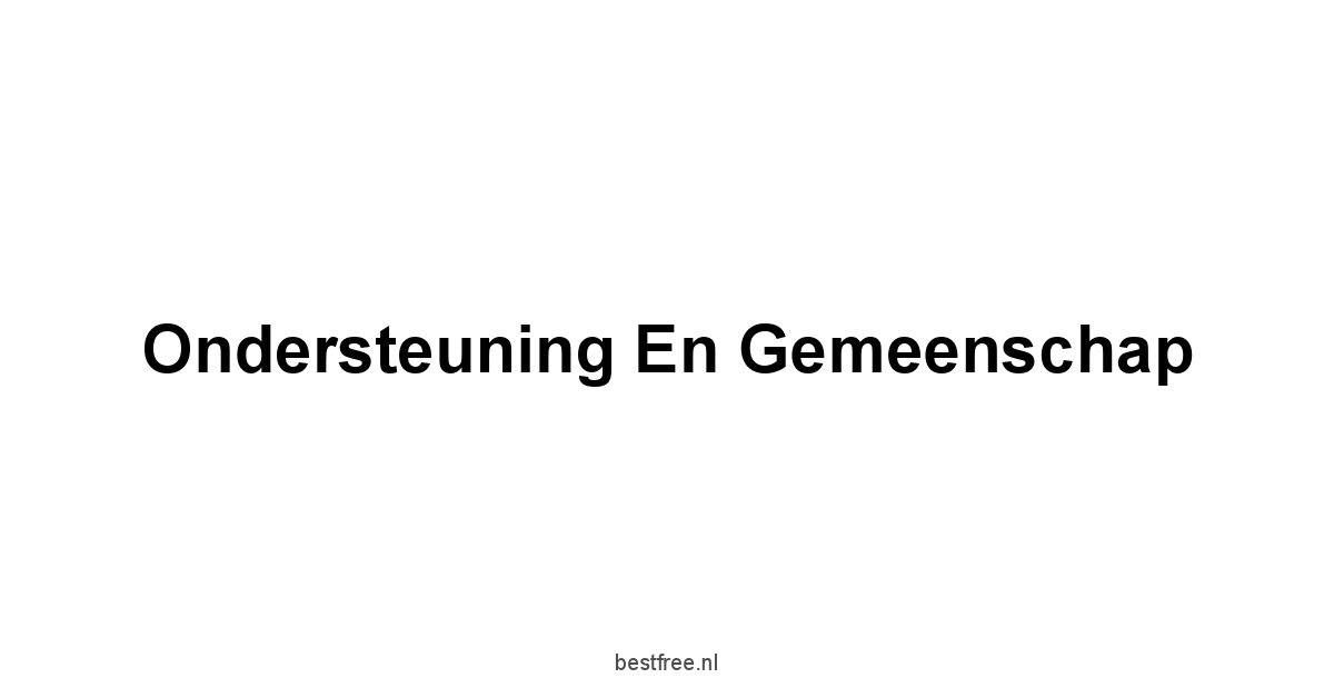 Ondersteuning en Gemeenschap