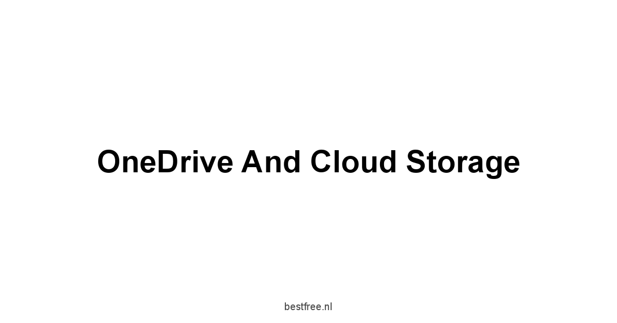 OneDrive and Cloud Storage