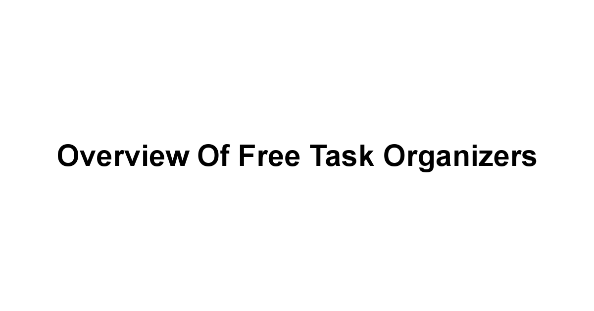 Overview of Free Task Organizers