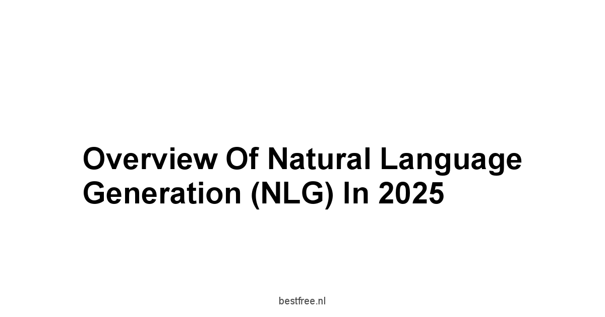 Overview of Natural Language Generation NLG in 2025