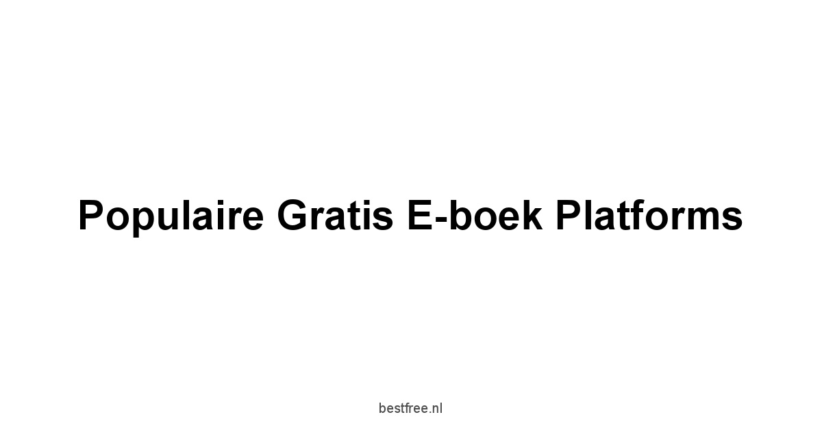 Populaire Gratis E-boek Platforms