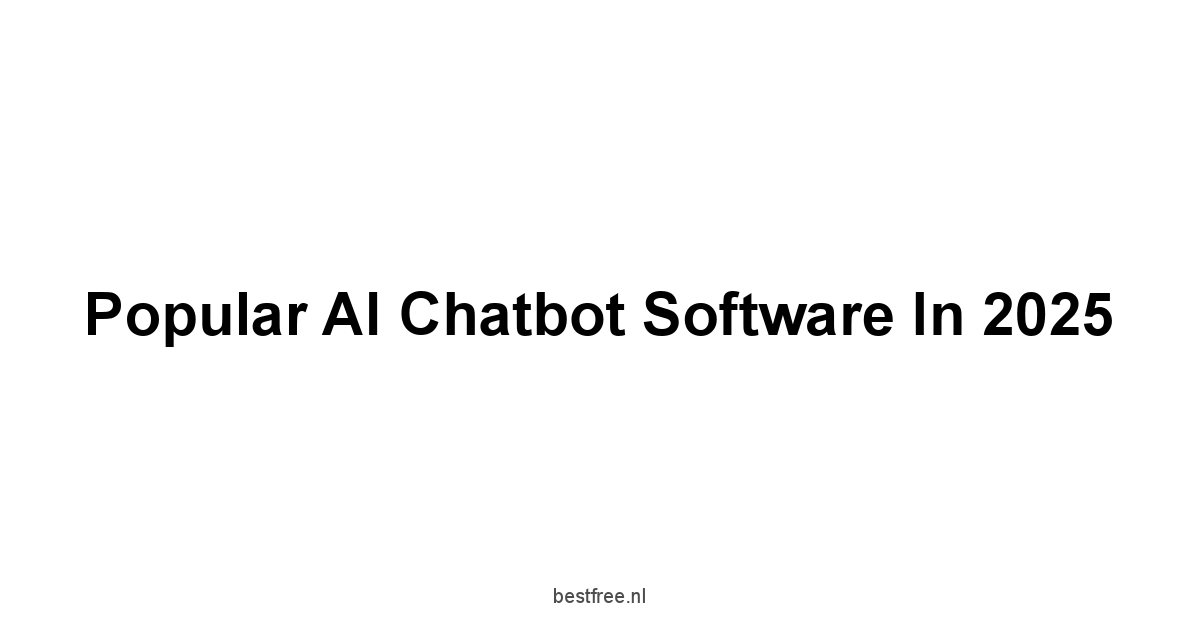 Popular AI Chatbot Software in 2025