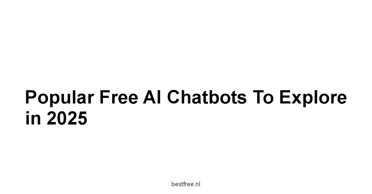 Popular Free AI Chatbots to Explore in 2025