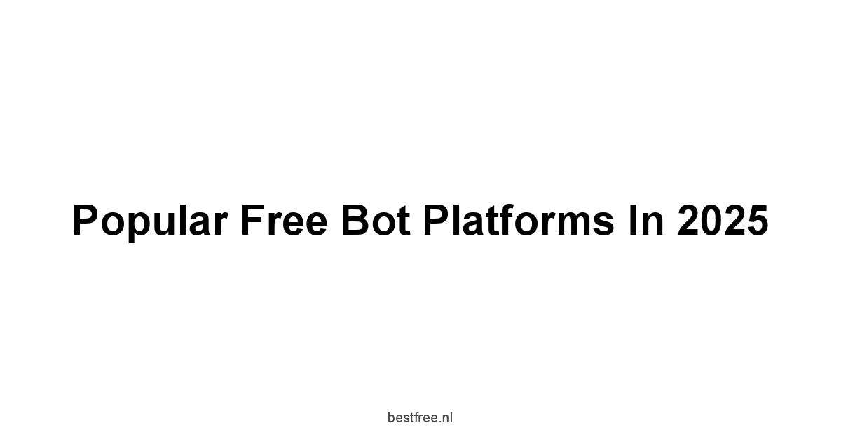 Popular Free Bot Platforms in 2025