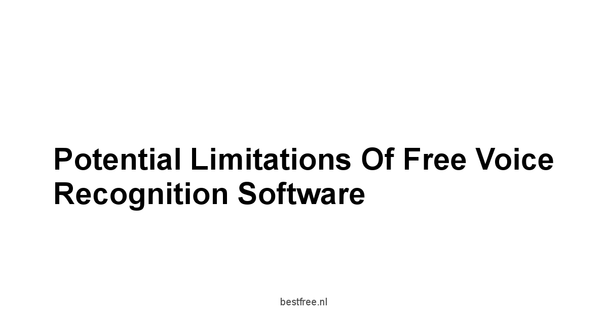 Potential Limitations of Free Voice Recognition Software