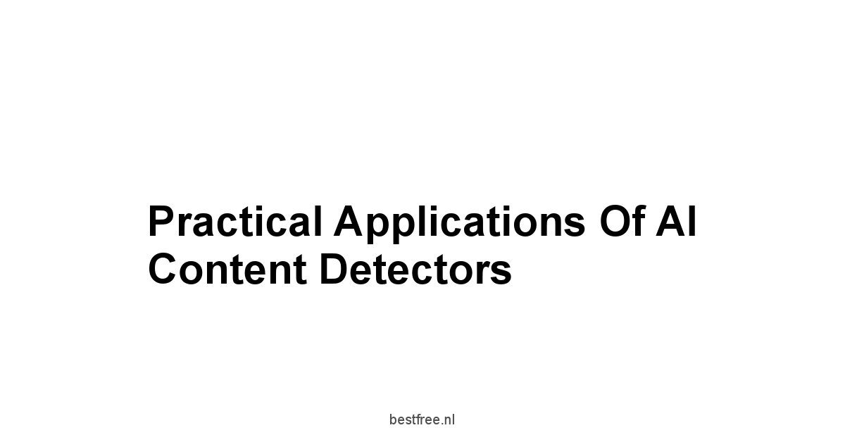 Practical Applications of AI Content Detectors