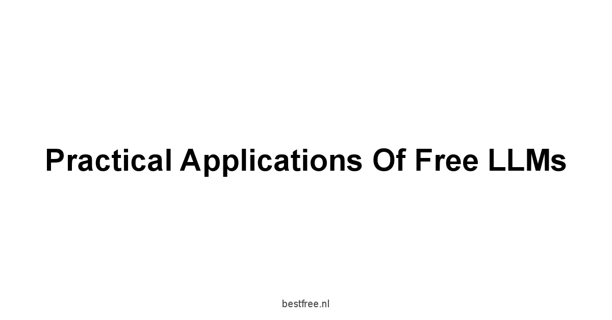 Practical Applications of Free LLMs