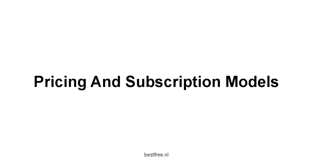 Pricing and Subscription Models