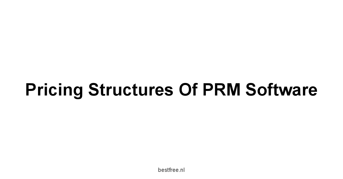 Pricing Structures of PRM Software