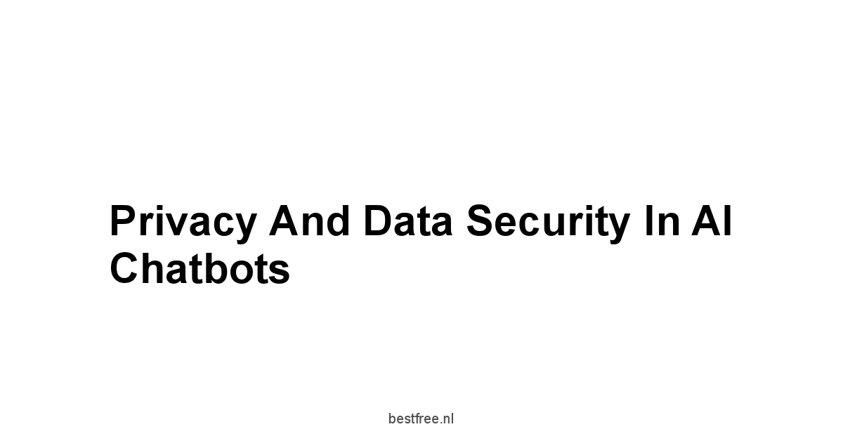 Privacy and Data Security in AI Chatbots