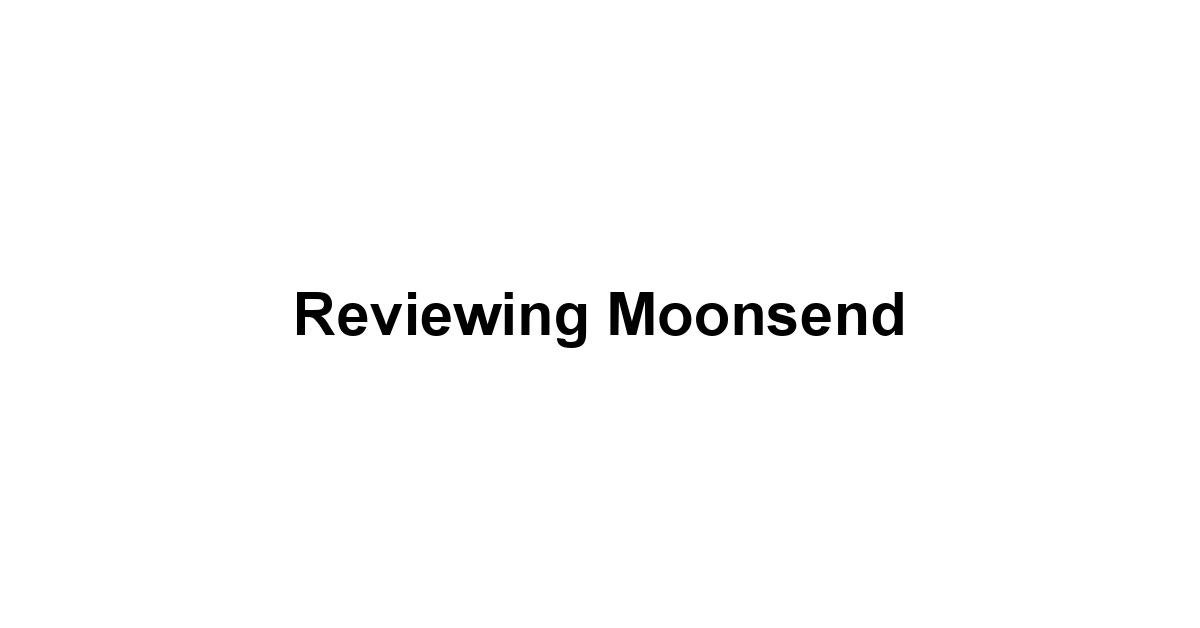 Reviewing Moonsend