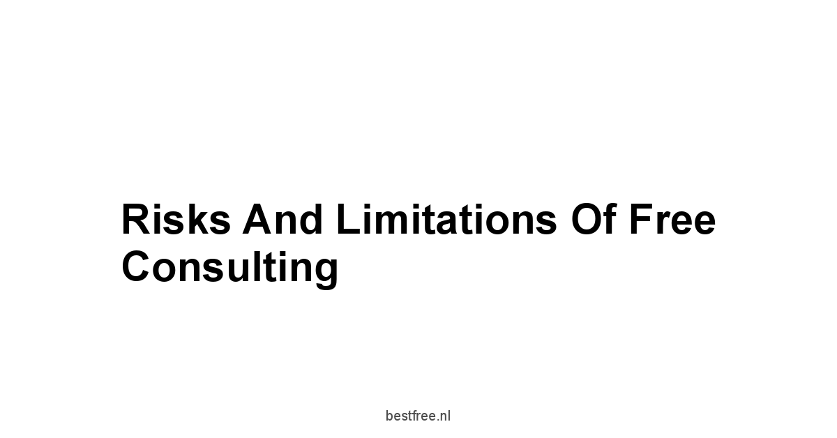 Risks and Limitations of Free Consulting