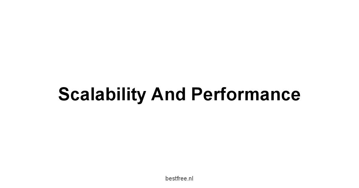 Scalability and Performance