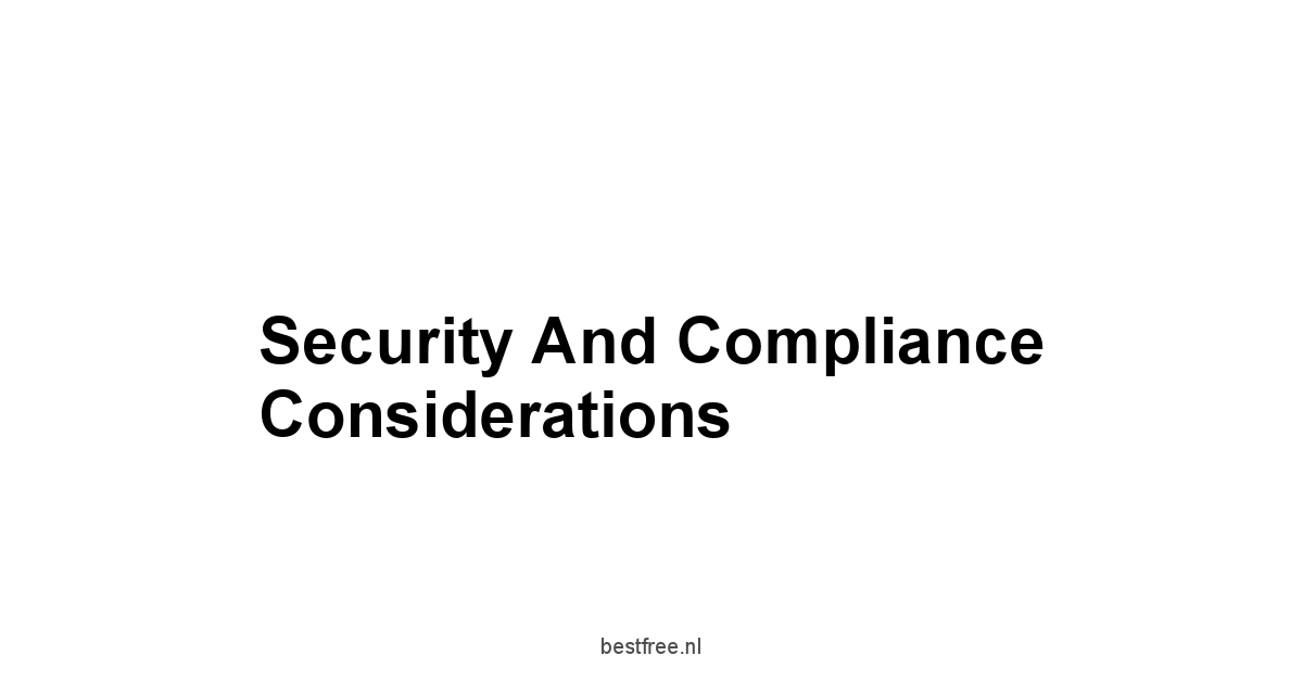 Security and Compliance Considerations