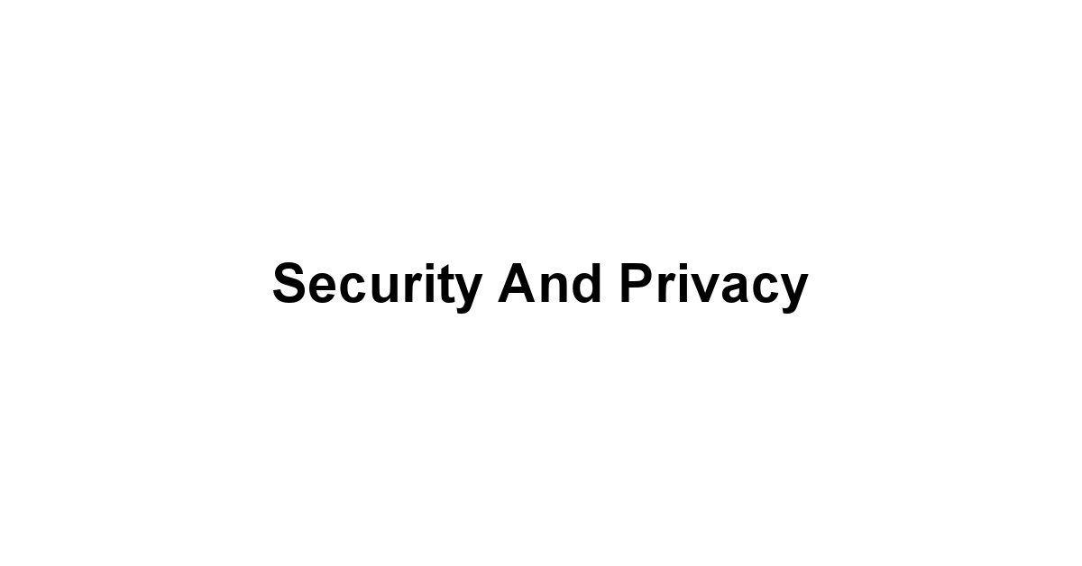 Security and Privacy