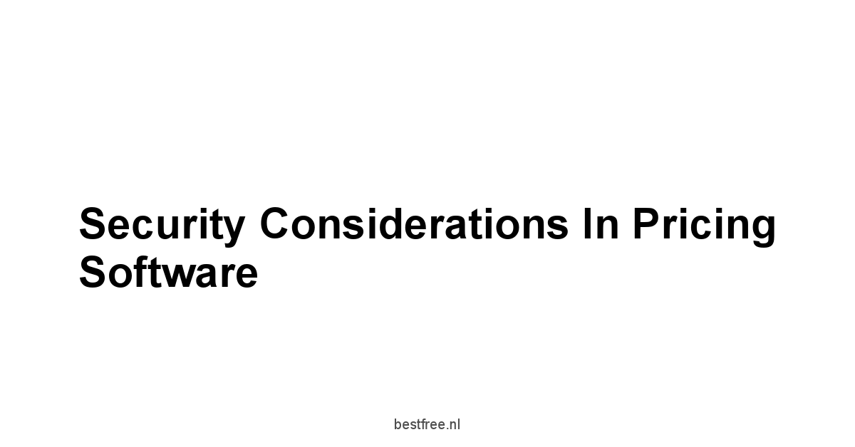 Security Considerations in Pricing Software