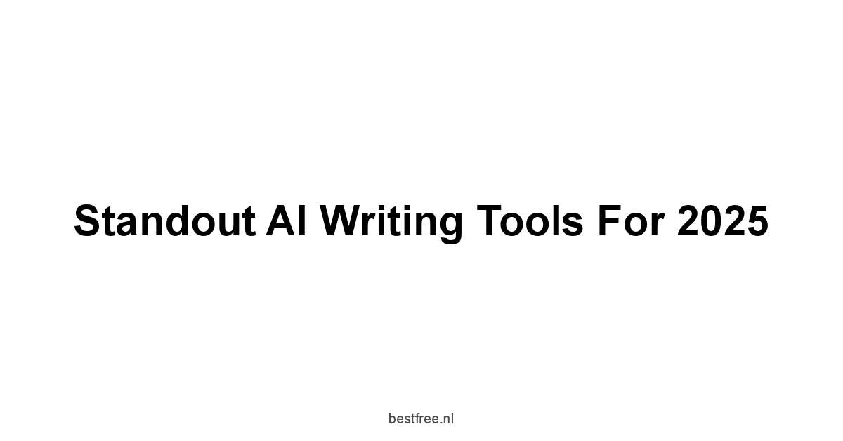 Standout AI Writing Tools for 2025