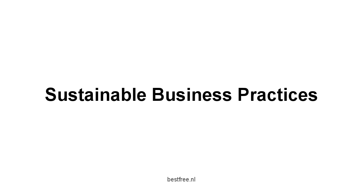 Sustainable Business Practices