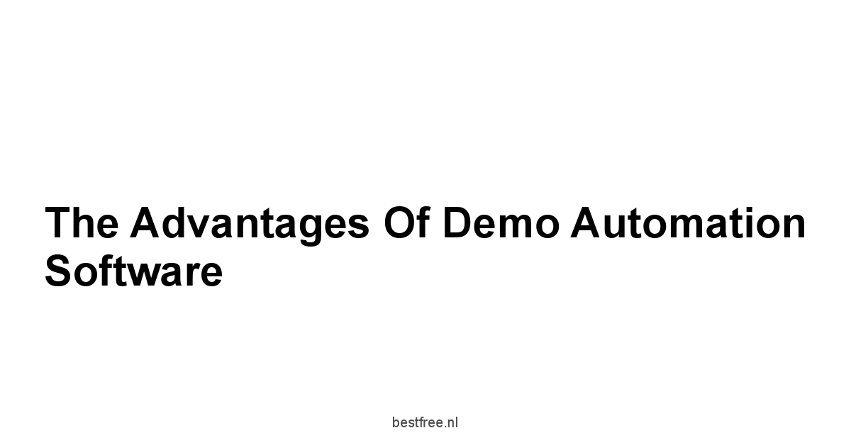 The Advantages of Demo Automation Software