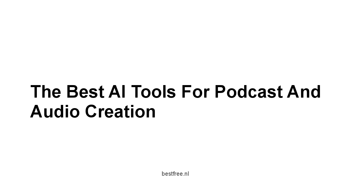 The Best AI Tools for Podcast and Audio Creation