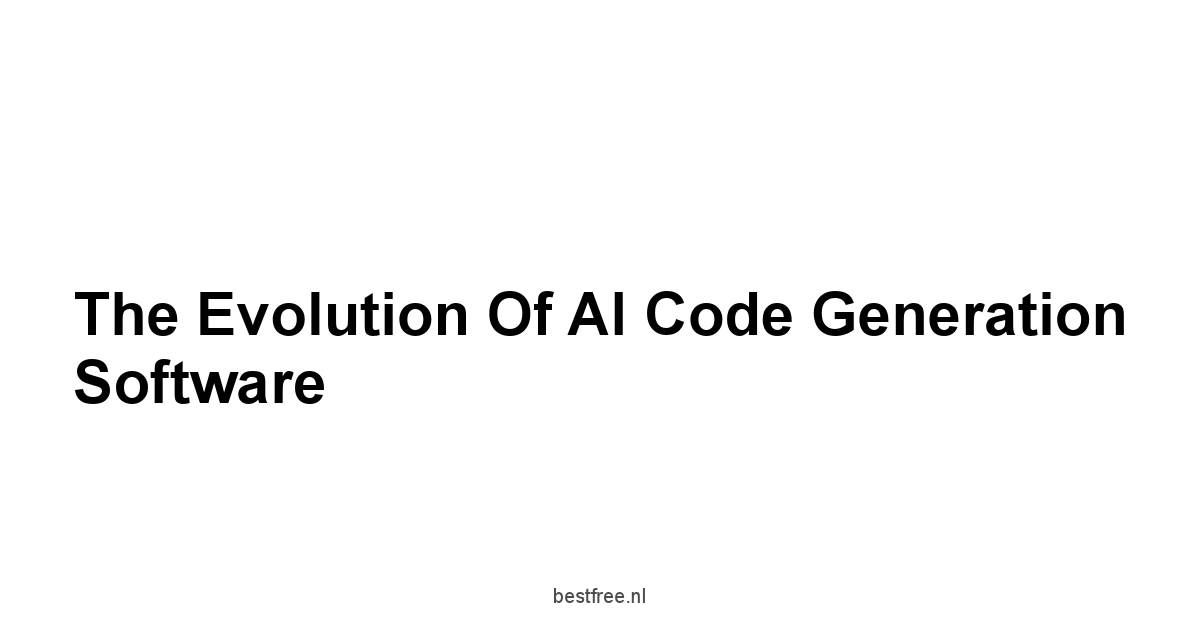 The Evolution of AI Code Generation Software