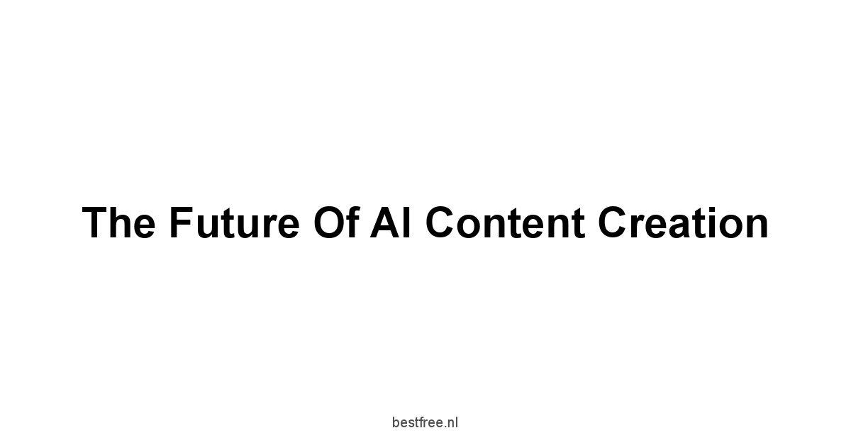 The Future of AI Content Creation