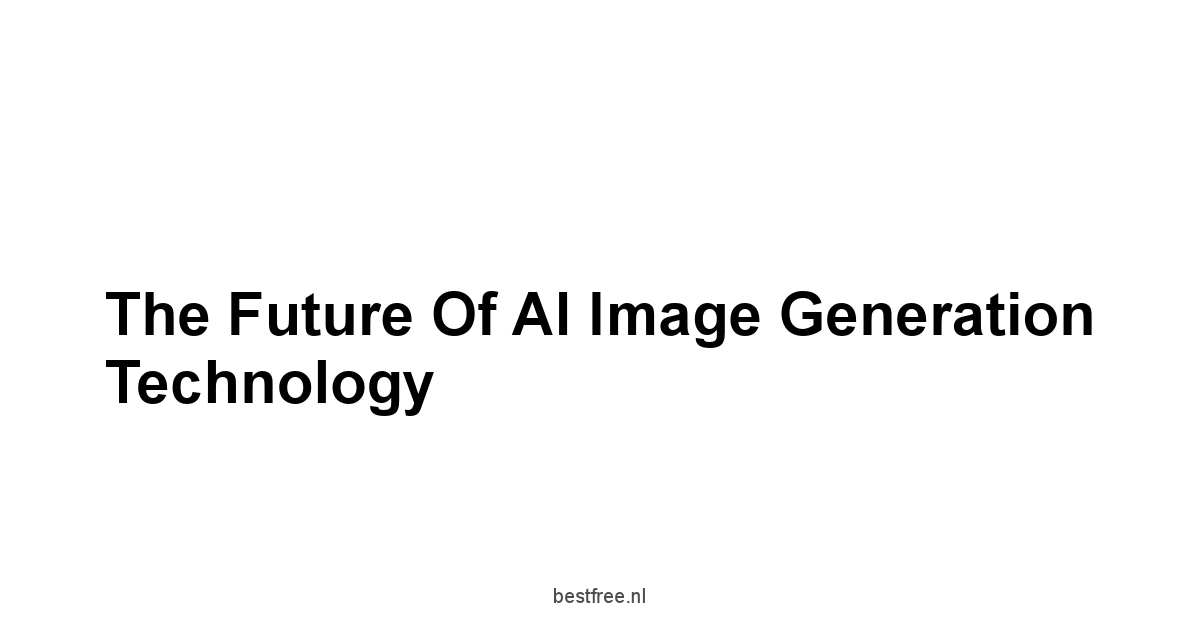 The Future of AI Image Generation Technology