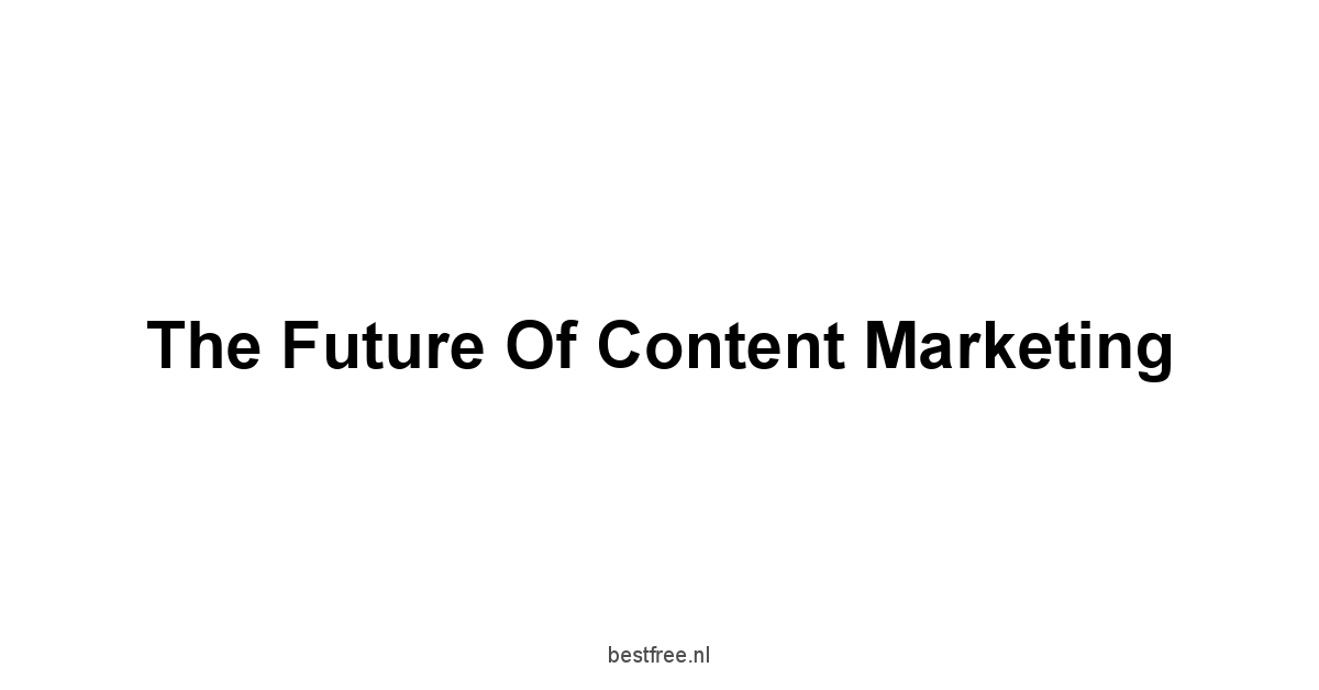 The Future of Content Marketing