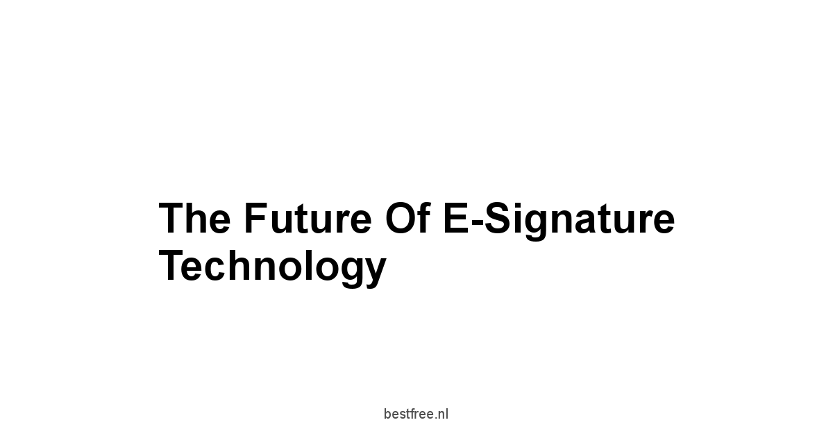 The Future of E-Signature Technology