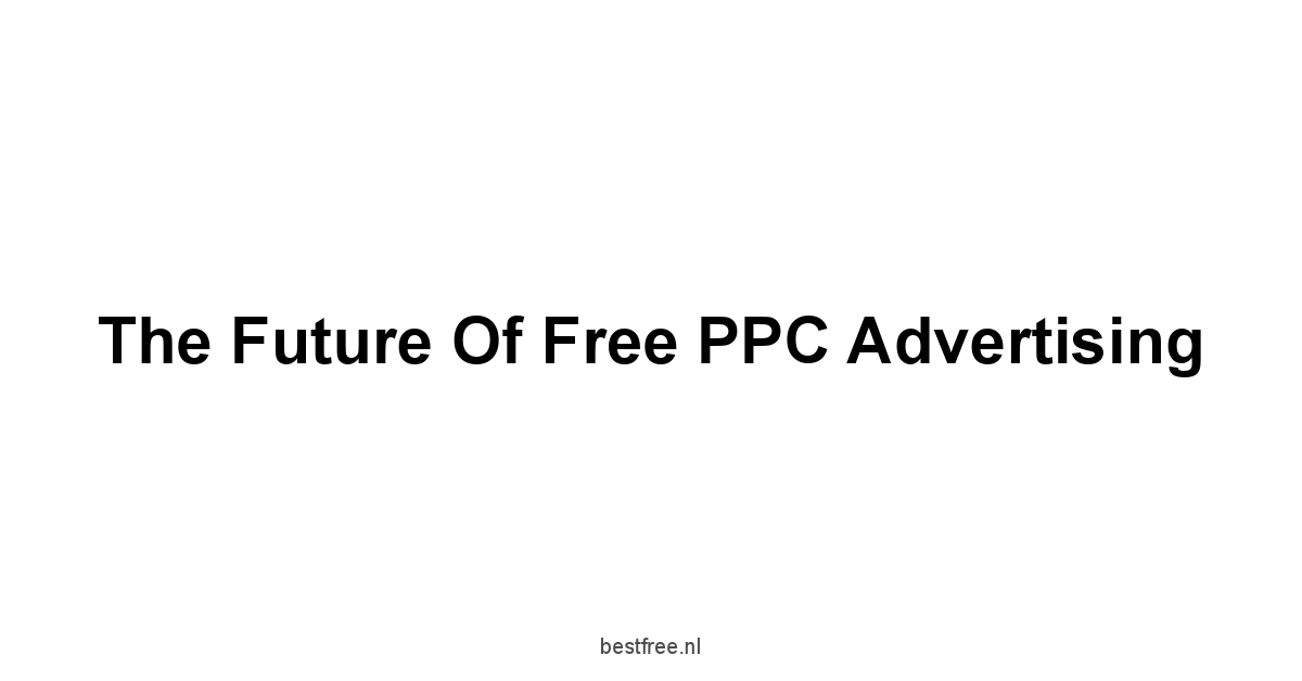 The Future of Free PPC Advertising