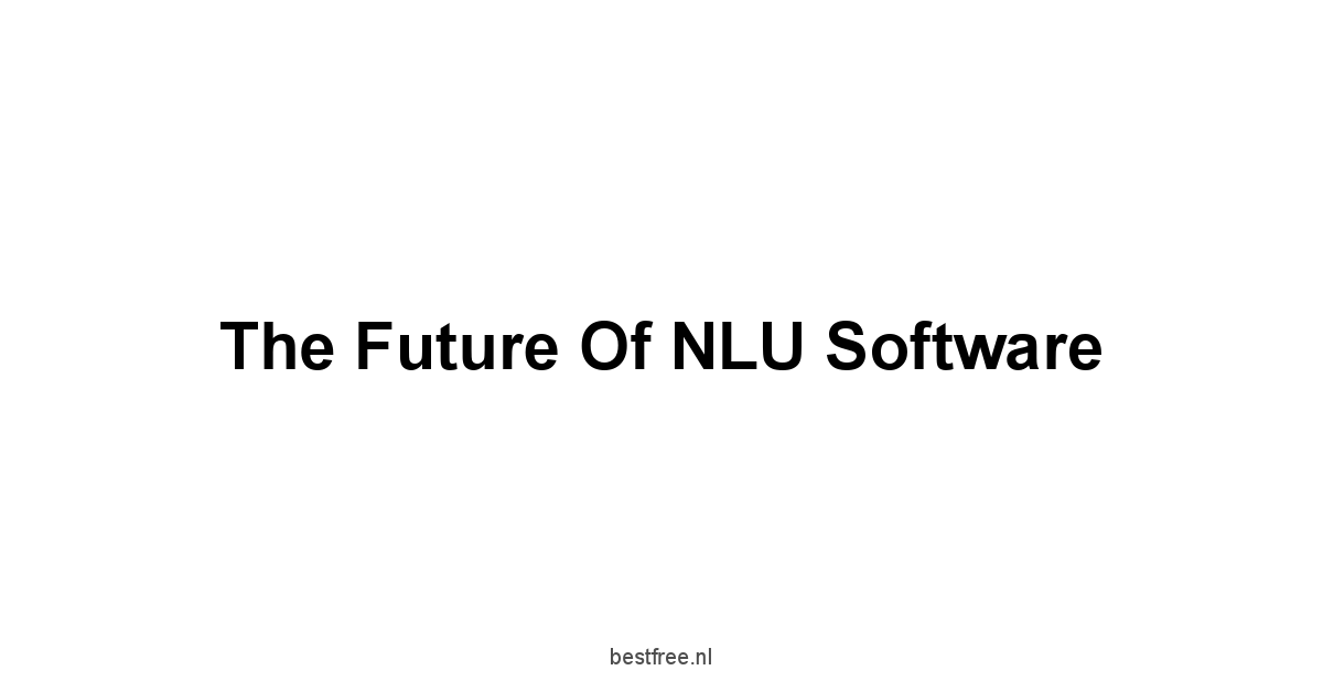 The Future of NLU Software