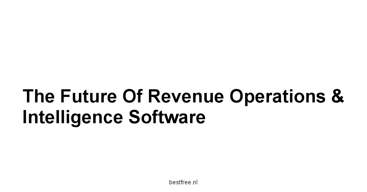 The Future of Revenue Operations & Intelligence Software