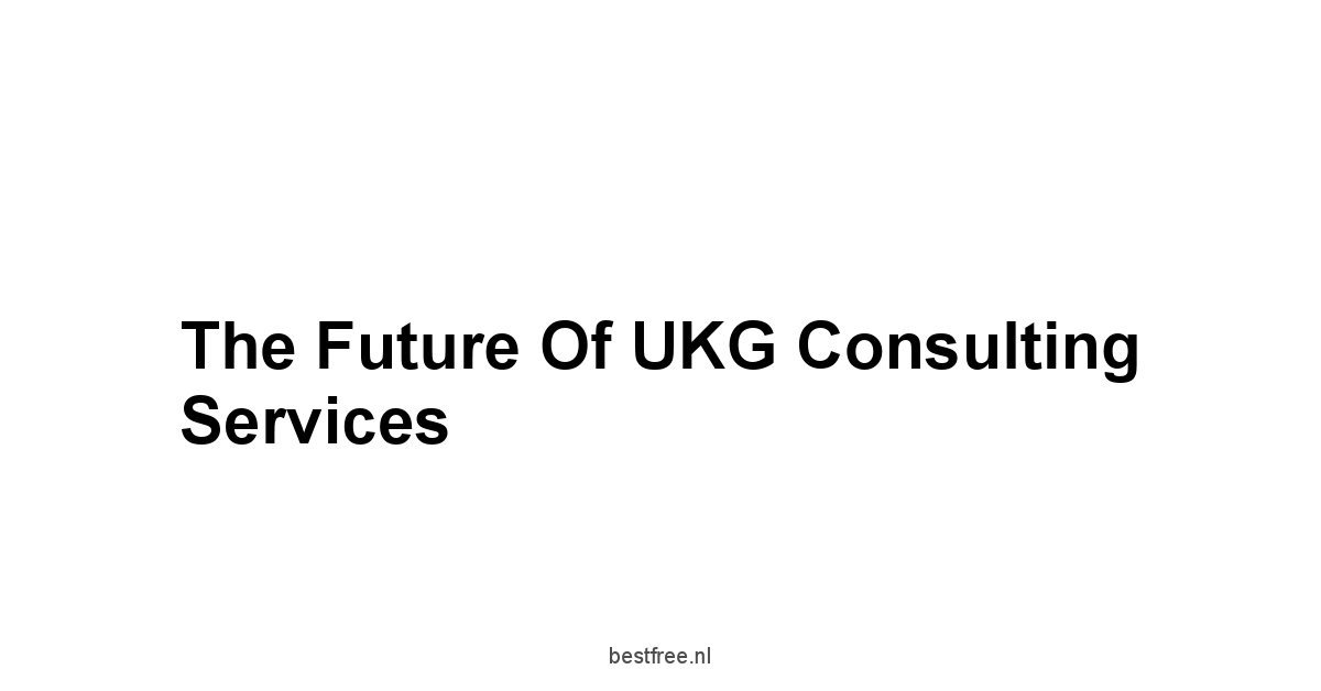 The Future of UKG Consulting Services