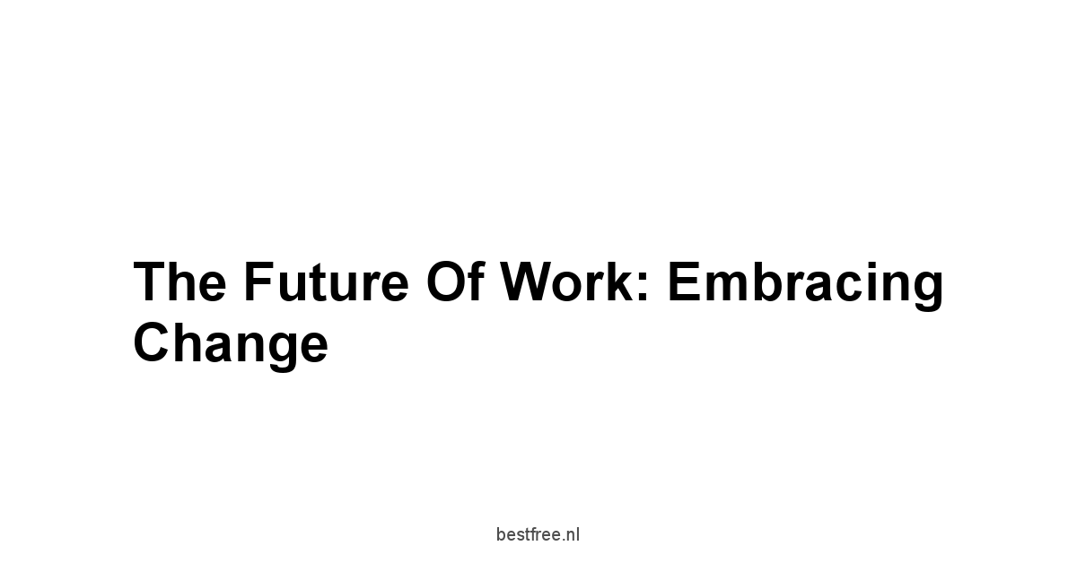 The Future of Work: Embracing Change