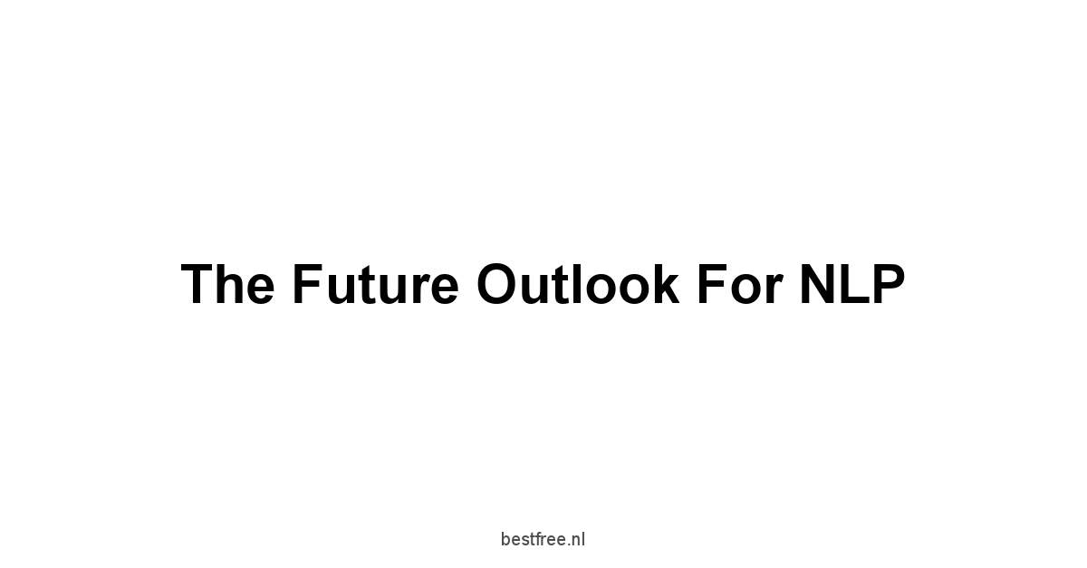 The Future Outlook for NLP