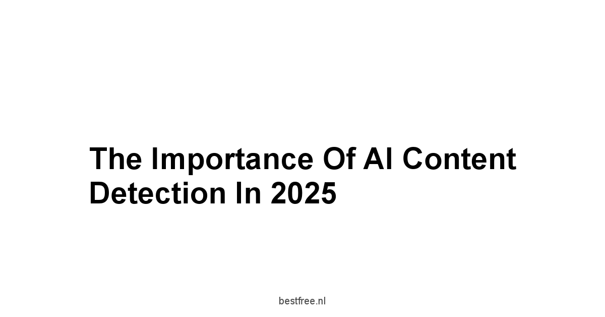 The Importance of AI Content Detection in 2025