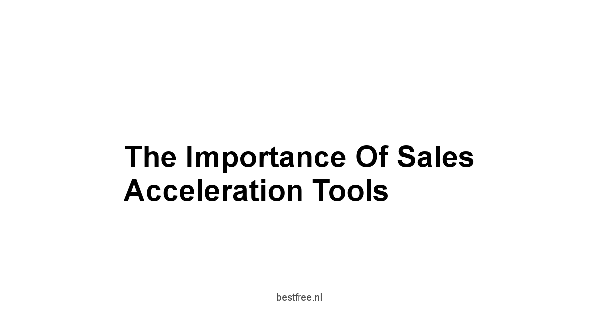 The Importance of Sales Acceleration Tools