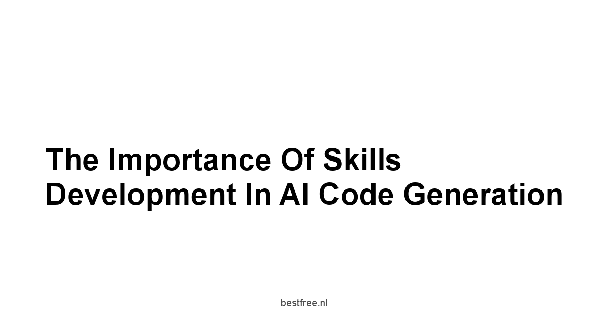 The Importance of Skills Development in AI Code Generation