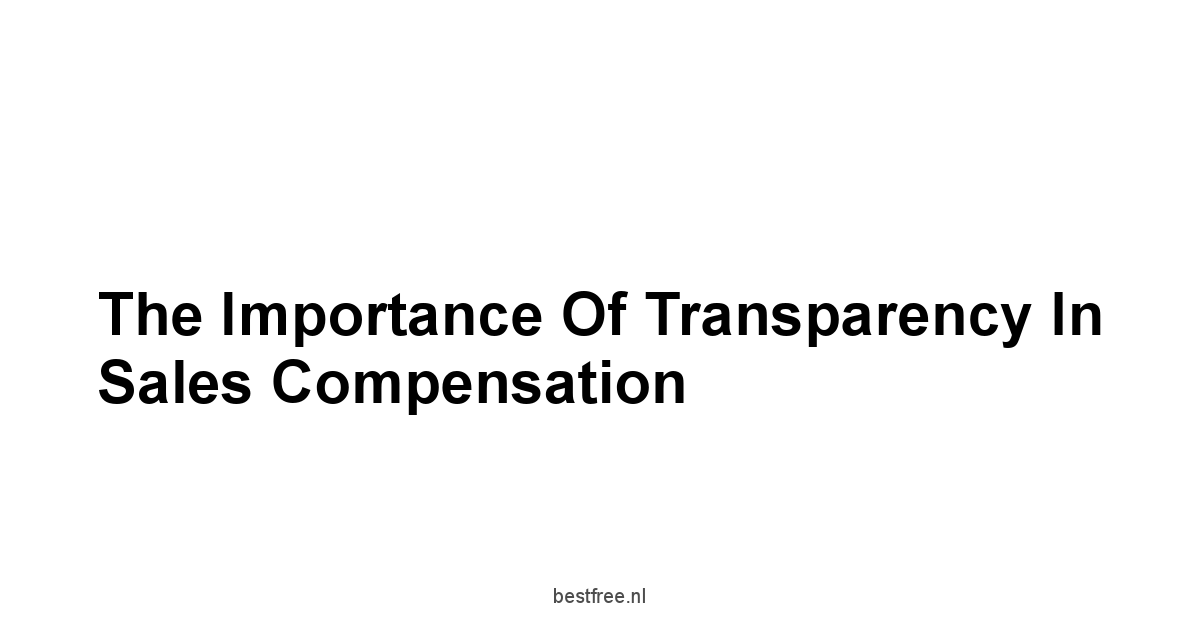 The Importance of Transparency in Sales Compensation