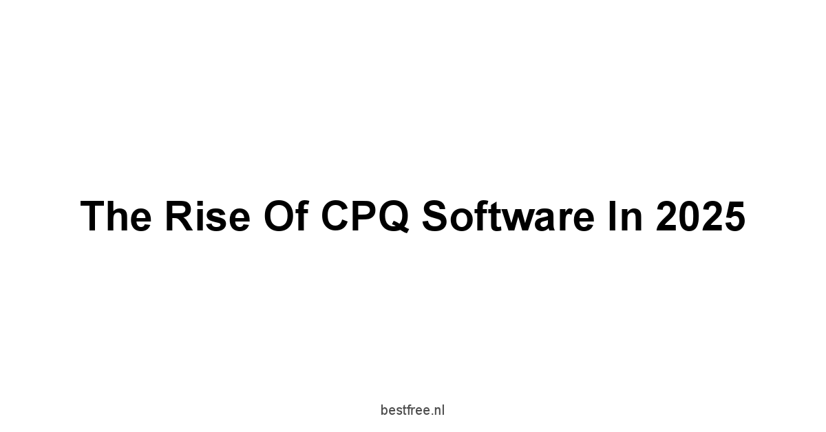 The Rise of CPQ Software in 2025