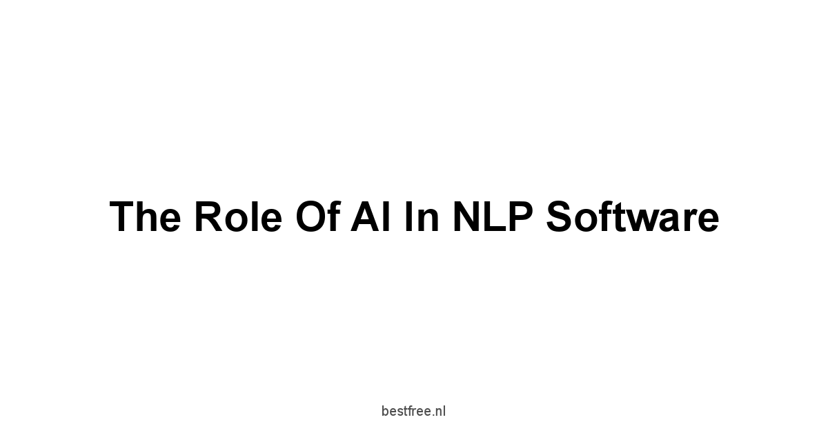 The Role of AI in NLP Software