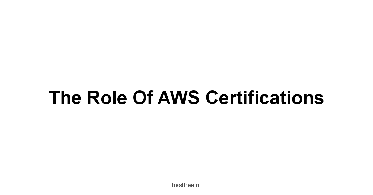 The Role of AWS Certifications