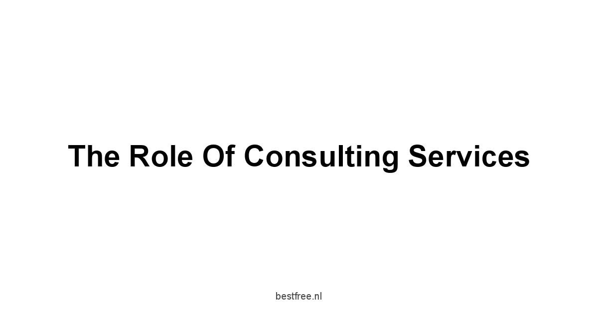 The Role of Consulting Services