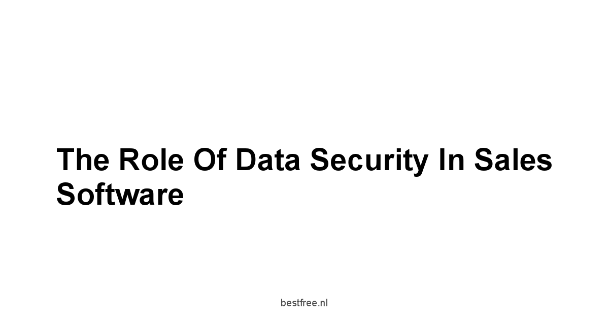 The Role of Data Security in Sales Software