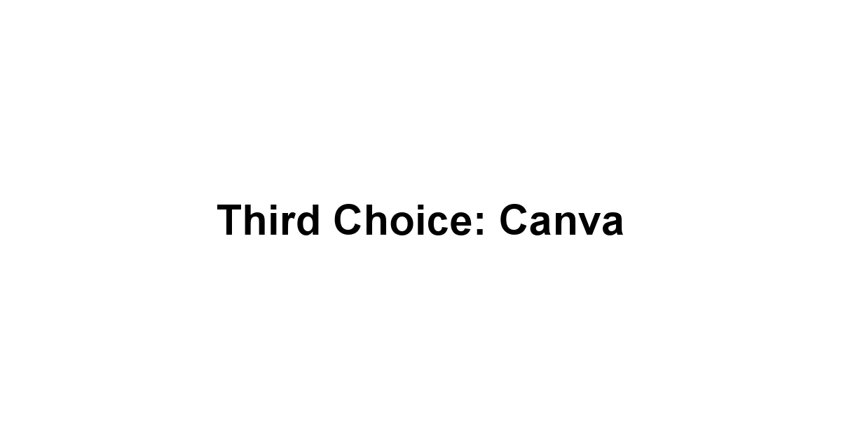 Third Choice: Canva