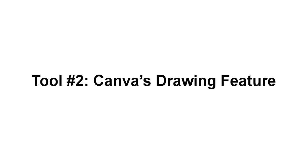 Tool #2: Canva’s Drawing Feature