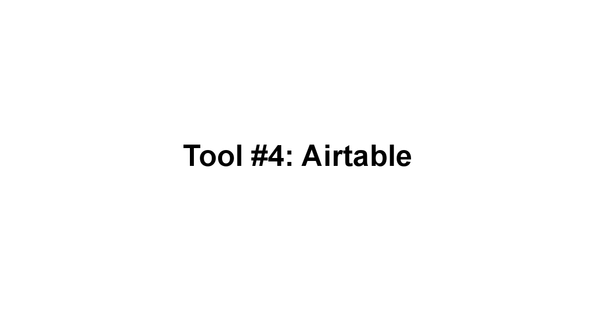 Tool #4: Airtable