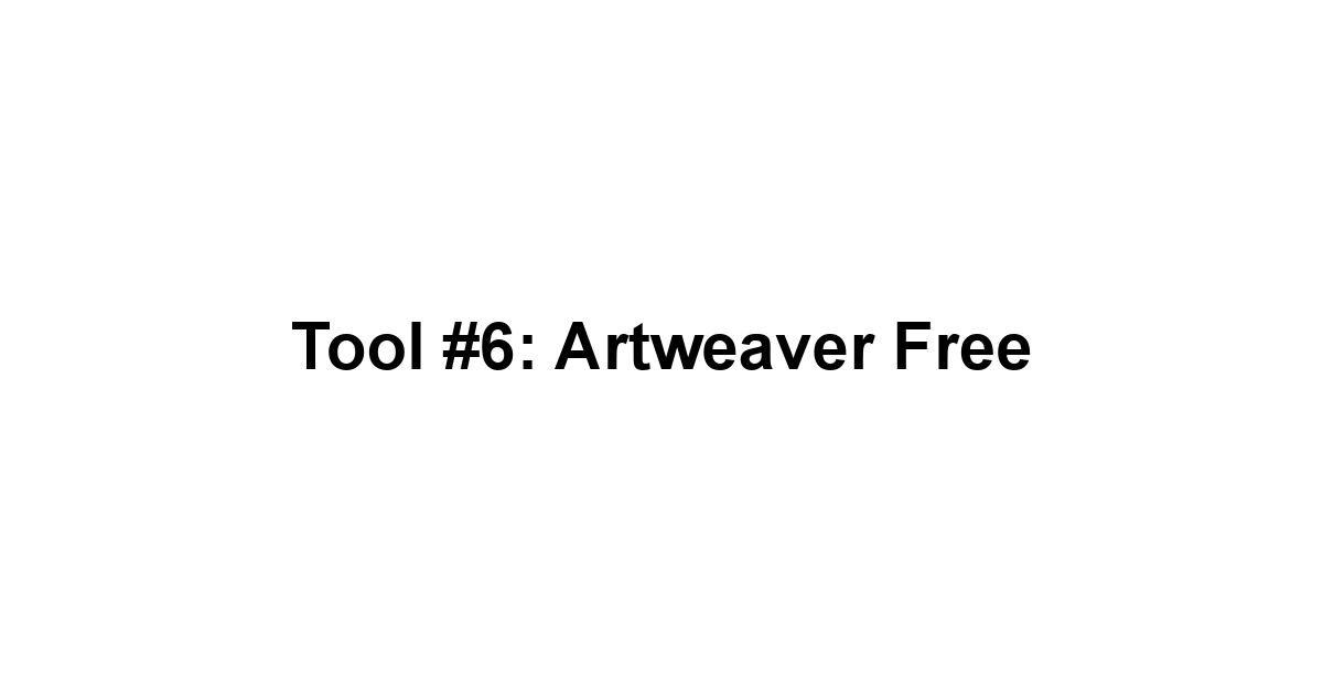 Tool #6: Artweaver Free